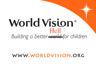 World Vision is sending us all to Hell!